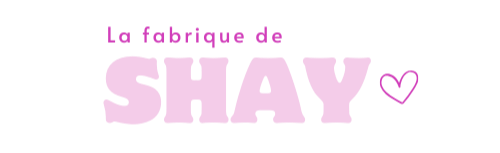 La fabrique de Shay